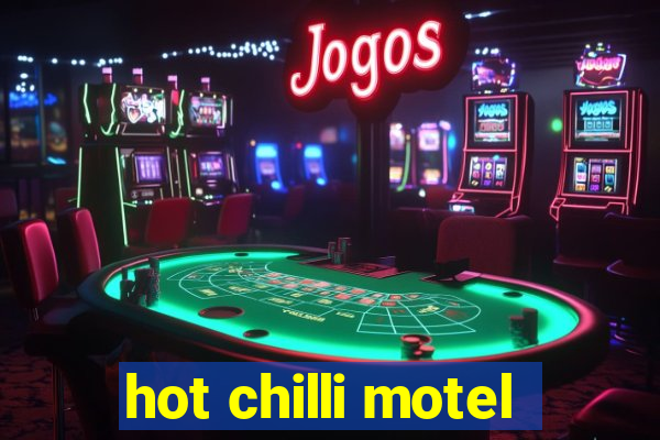 hot chilli motel